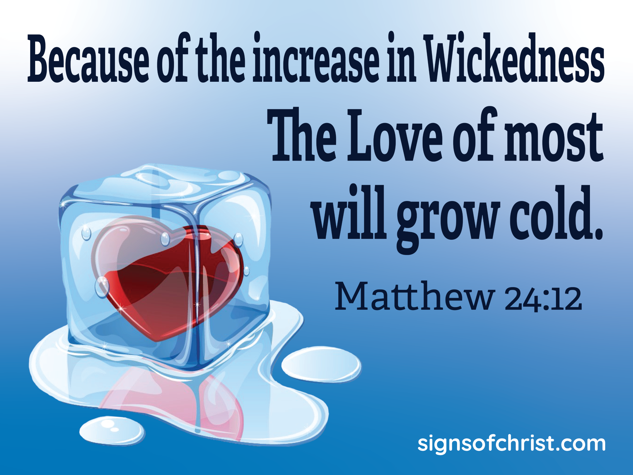 The Love of most will grow cold Matthew 24:12 Yard sign 18x24