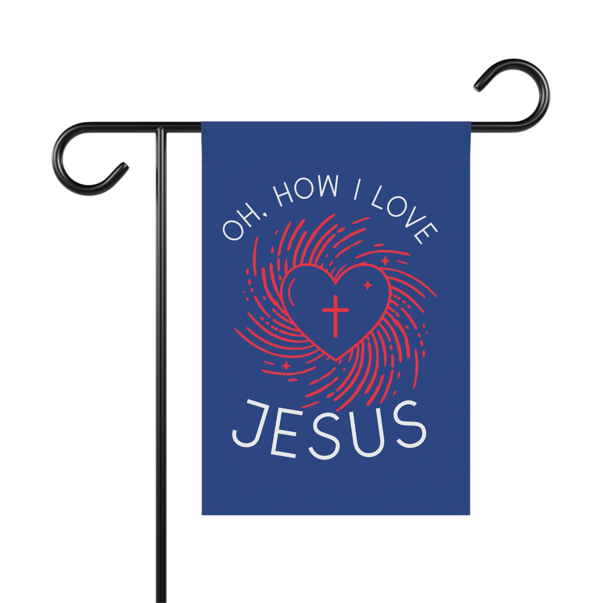 Oh how I love Jesus garden flag