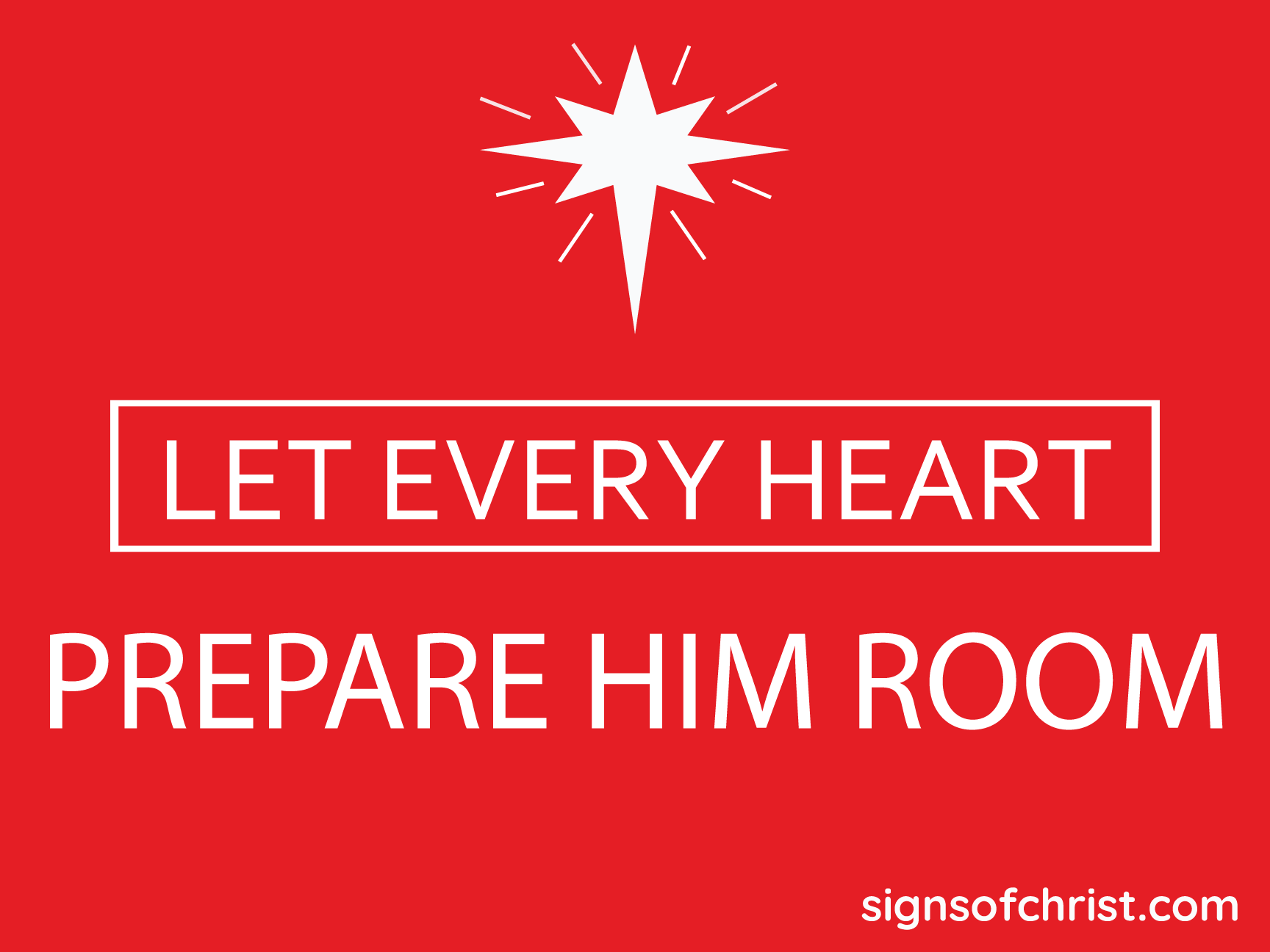 Let every heart prepare Him room yard sign