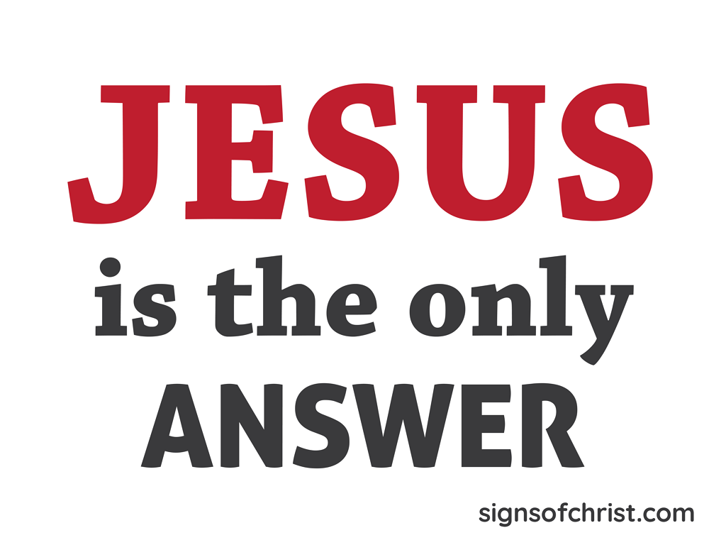 Jesus is the ONLY answer yard sign!