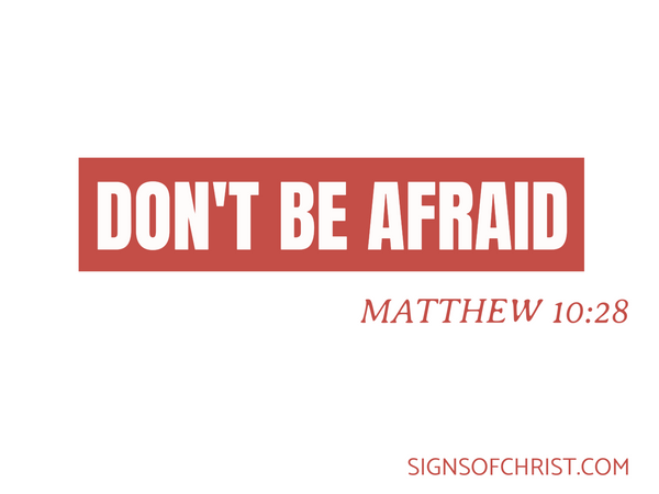 Dont be afraid yard sign – Signs of Christ
