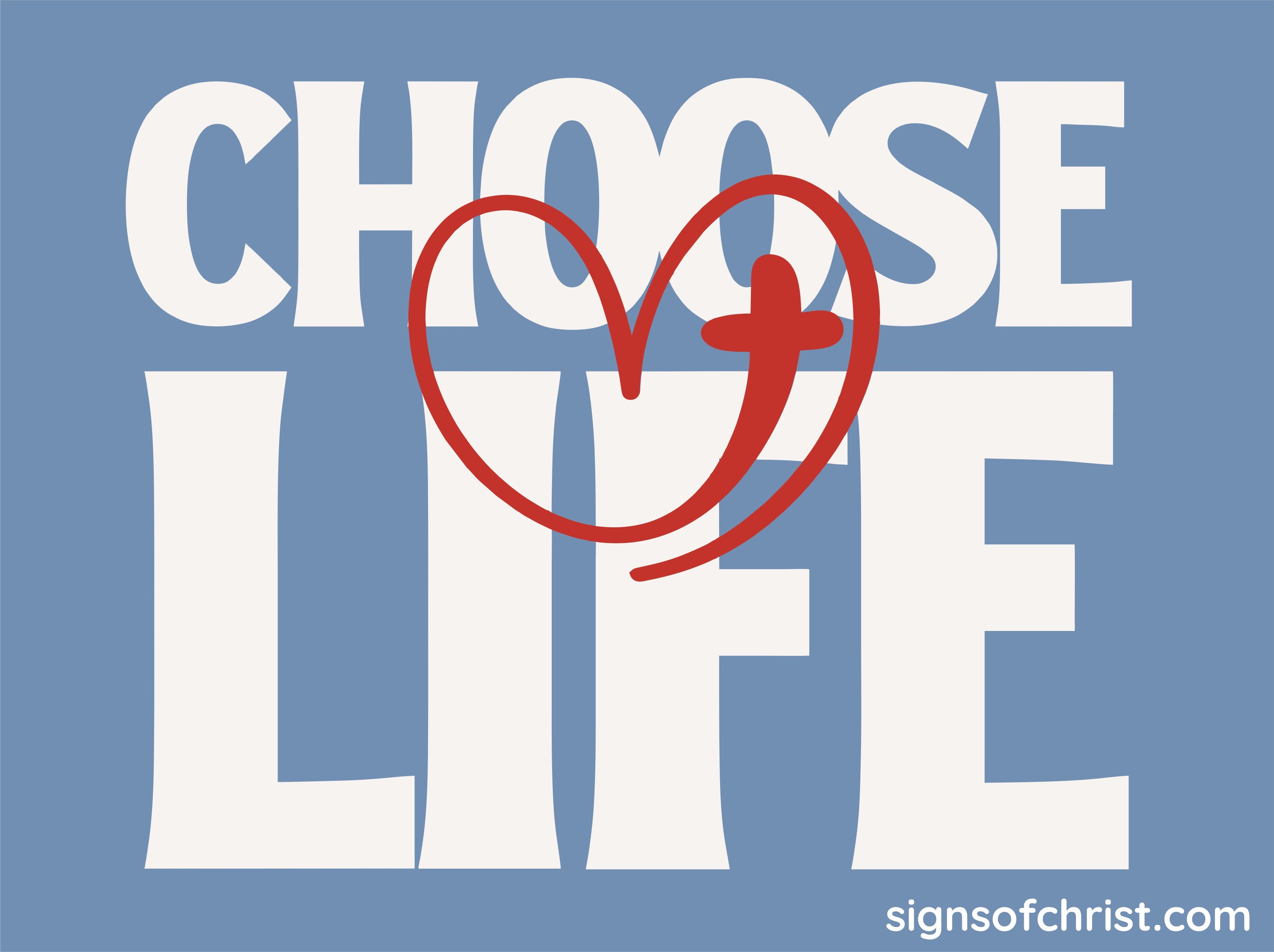 Choose Life yard sign – Signs of Christ