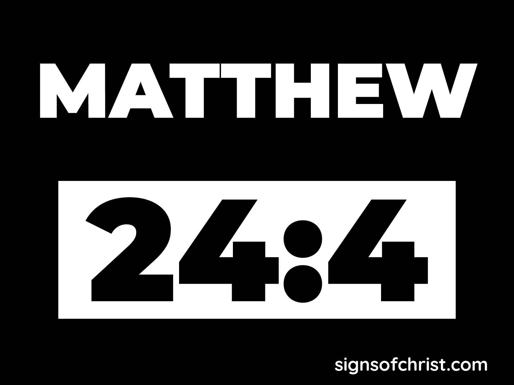 Matthew 24:4 Yard sign