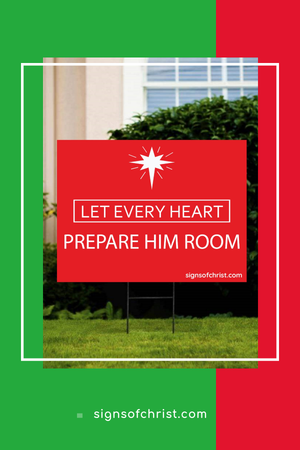 Let every heart prepare Him room yard sign